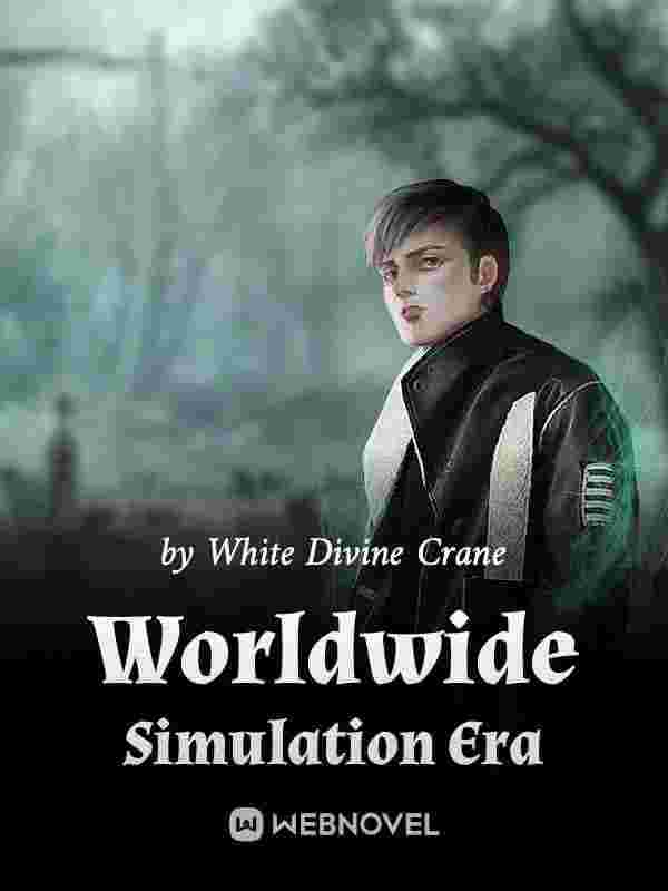 Worldwide Simulation Era